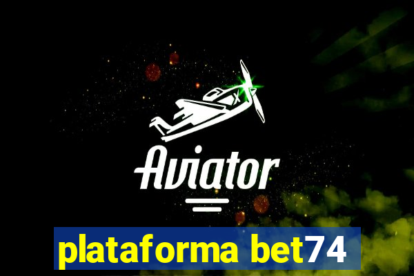 plataforma bet74